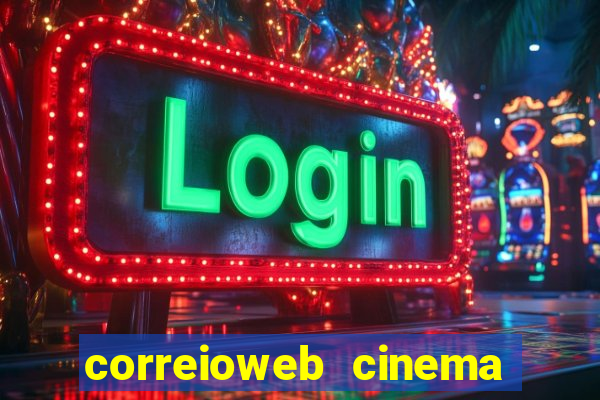 correioweb cinema todos os filmes